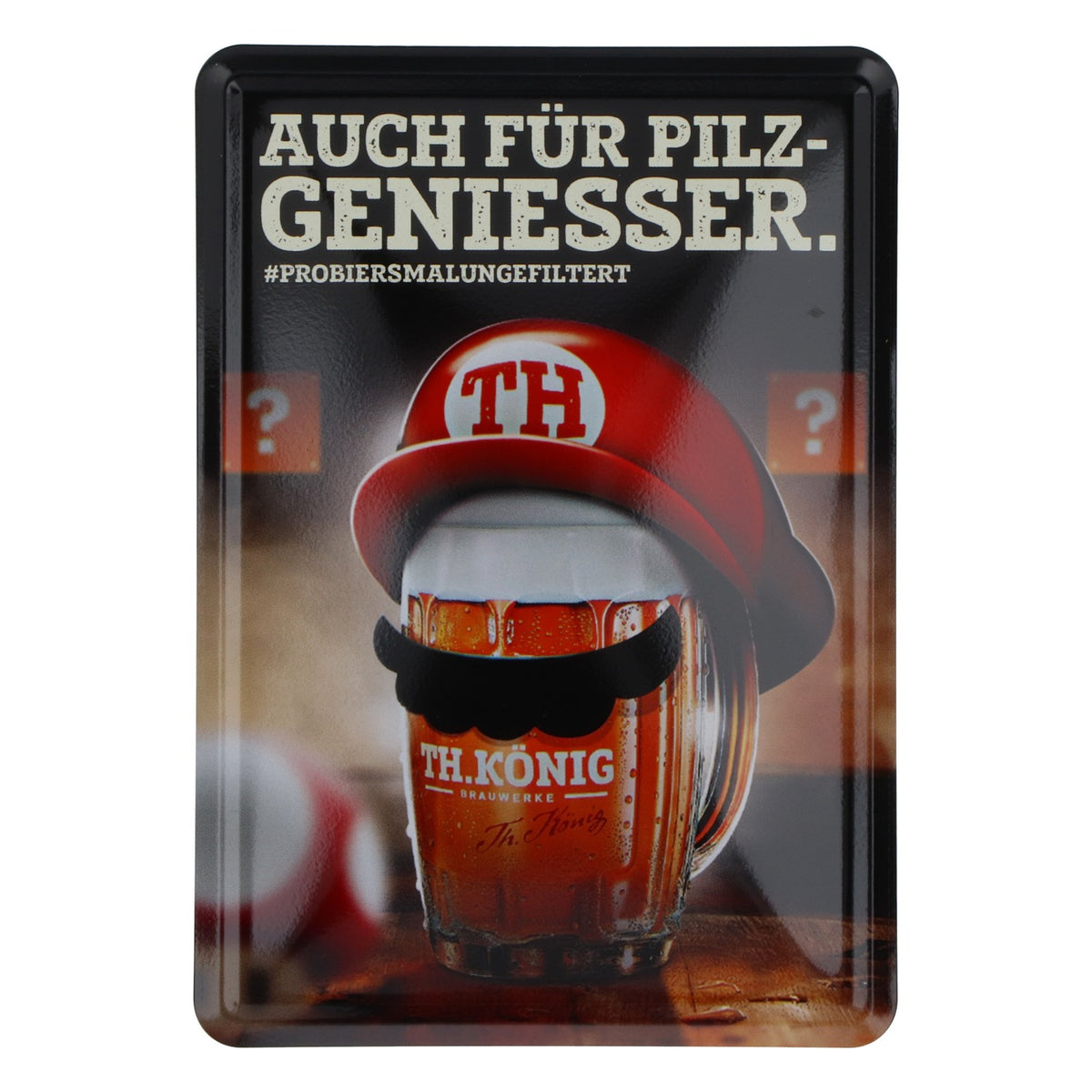 TH. König Beer Tin Sign Small Magnetic "Also for mushroom lovers"