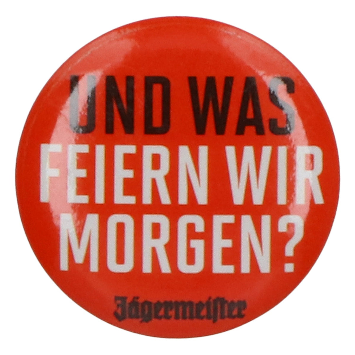 Jägermeister Liqueur Pin "So, what are we celebrating tomorrow?"